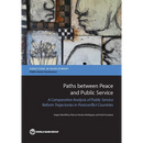 Paths between Peace and Public Service: A Comparative Analysis of Public Service Reform Trajectories in Postconflict Countries