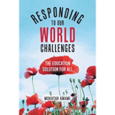 Responding to Our World Challenges: The Education Solution for All
