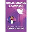 Build, Engage & Connect: Advanced Twitter Guide