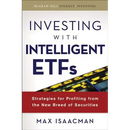 Investing with Intelligent Etfs: Strategies for Profiting from the New Breed of Securities