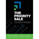 The Priority Sale: How to Connect Your Real Impact to Your Prospects' Top Priorities