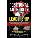 Positional Authority Ain't Leadership: Behavioral Science for Navigating Bull$hit, Optimizing Performance, and Avoiding A$$ CLOWNery