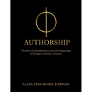 Authorship: The End of Manifestation and the Beginning of Designer Reality Creation