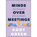 Minds Over Meetings: A Personal Perspective on Wellness in the Workplace