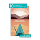 10 Little Rules for Navigating Change: Stories of Resilience, Leadership and Growth