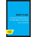 Doors to Jobs: A Study in the Organization of the Labor Market in California