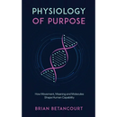 Physiology of Purpose: How Movement, Meaning and Molecules Shape Human Capability