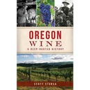 Oregon Wine: A Deep Rooted History