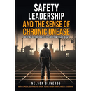 Safety Leadership and The Sense of Chronic Unease: Creating a Corporate Culture to Mitigate Risks
