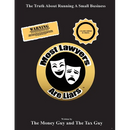 Most Lawyers Are Liars - The Truth About Running A Small Business