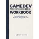 Gamedev Production and Design Workbook: Practical Companion for Producers, Designers & Leads