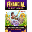 Financial Cheat Codes: How to Win the Game of Finance