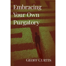 Embracing Your Own Purgatory
