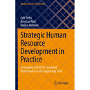 Strategic Human Resource Development in Practice: Leveraging Talent for Sustained Performance in the Digital Age of AI
