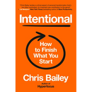 Intentional: How to Finish What You Start