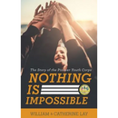 Nothing Is Impossible: The Story of the Pioneer Youth Corps