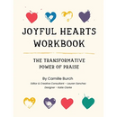 Joyful Hearts Workbook: The Transformative Power of Praise