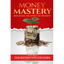 Money Mastery, Defeating the Spirit of Poverty