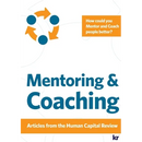 Mentoring and Coaching - Articles from Human Capital Review: How do you Mentor people? How do you Coach people?