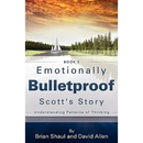 Emotionally Bulletproof Scott's Story - Book 3