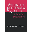 Athenian Economy and Society: A Banking Perspective
