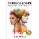 Gates of Power: Actualize Your True Self - 2nd Edition