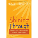 Shining Through: Switch on Your Life and Ground Yourself in Happiness
