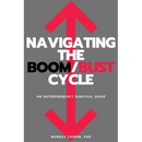 Navigating the Boom/Bust Cycle: An Entrepreneur's Survival Guide