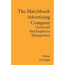 The Matchbook Advertising Company: Good and Bad Employee Management