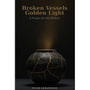 Broken Vessels, Golden Light