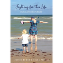 Fighting for this Life: Our Cancer Journey
