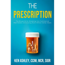 The Prescription: The Blueprint for Breaking Into Commercial Real Estate and Closing Multi-Million-Dollar Deals