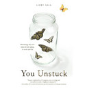 You Unstuck: Mastering the New Rules of Risk-Taking in Work and Life