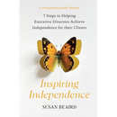 Inspiring Independence: Seven Steps for Helping Executive Directors Achieve Independence for Their Clients