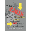 Why I FAILED in the Creative Arts: and How NOT to Follow in My Footsteps