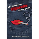 The Girl Called 'Cigarette' Never Quits
