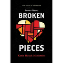 From These Broken Pieces