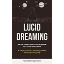 Lucid Dreaming: Practical Techniques to Master Lucid Dreaming and Use It as a Tool for self Growth (A Simple Guide to Controlling Dreams While Improvi