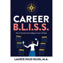 Career B. L. I. S. S.: How to Transition from College to Career with Ease