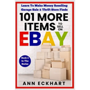 101 MORE Items To Sell On Ebay: Learn To Make Money Reselling Garage Sale & Thrift Store Finds