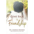 Come Back to Friendship
