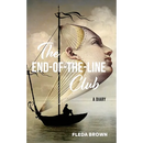 The End-of-the-Line Club: A Diary