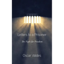 Letters to a Prisoner: The Fight for Freedom