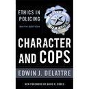 Character & Cops, 6th Edition: Ethics in Policing