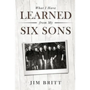 What I Have Learned From My Six Sons