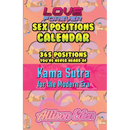 Love Forever Sex Position a Day Calendar: 365 Sex Positions You've Never Tried, Kama Sutra for The Modern Era
