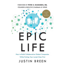 Epic Life: How to Build Collaborative Global Companies While Putting Your Loved Ones First