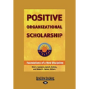 Positive Organizational Scholarship (Large Print 16pt), Volume 2