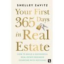 Your First 365 Days in Real Estate: How to build a successful real estate business (starting with nothing)
