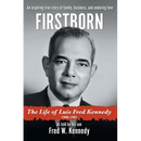 Firstborn: The Life of Luis Fred Kennedy 1908-1982